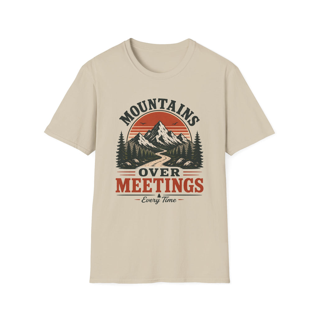 Mountains Over Meetings Every Time T-Shirt