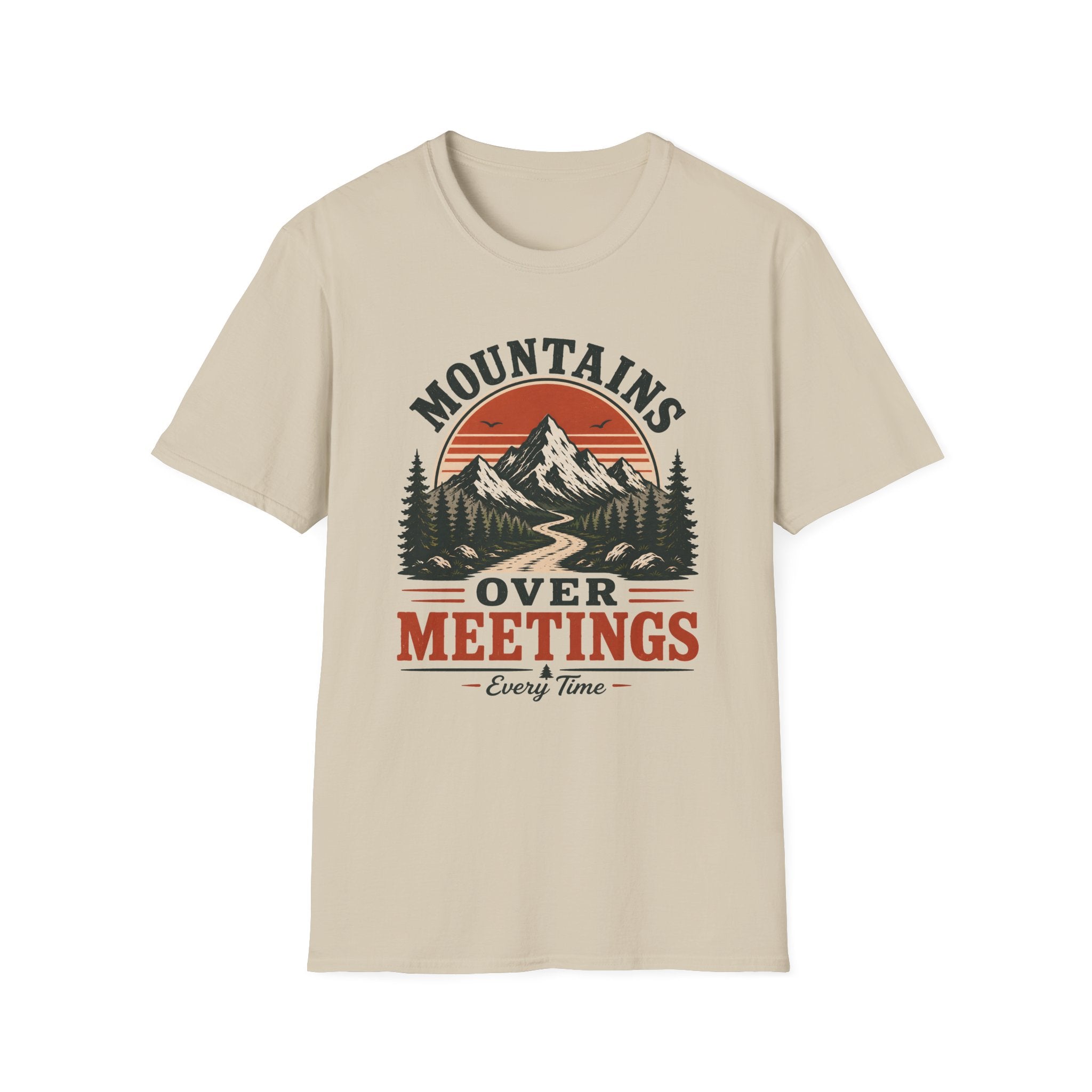 Mountains Over Meetings Every Time T-Shirt