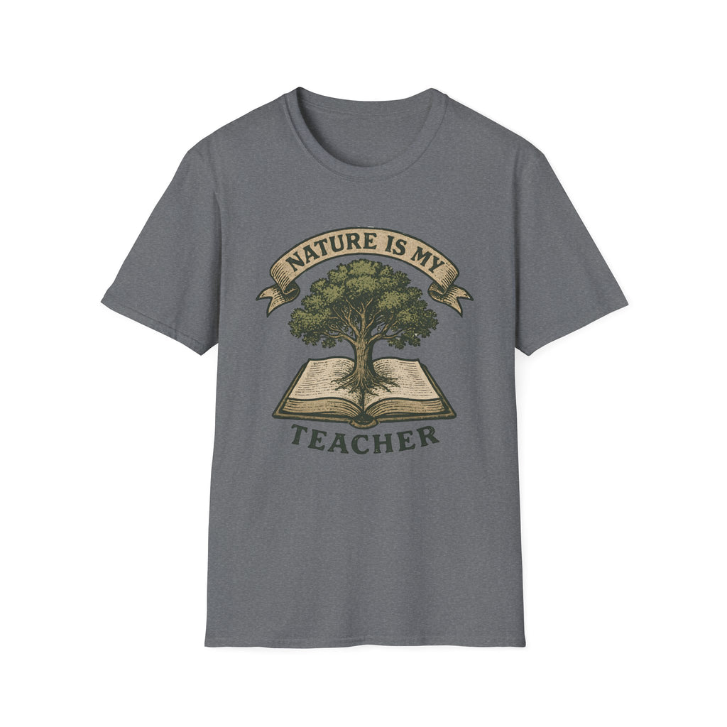 Nature Is My Teacher T-Shirt