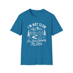 I'm Not Slow I'm Just Enjoying The View T-Shirt