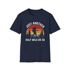 Just Another Half Mile Or So T-Shirt