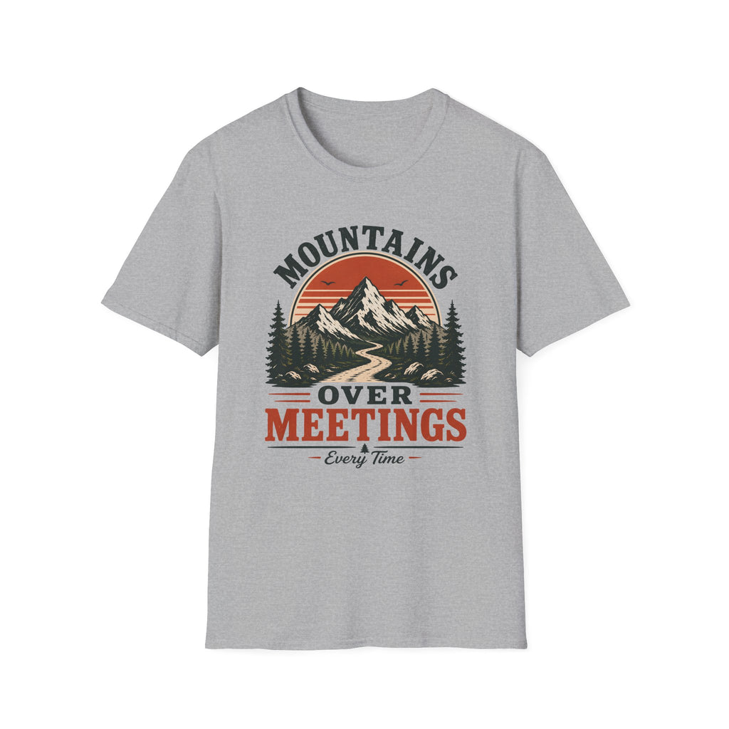 Mountains Over Meetings Every Time T-Shirt