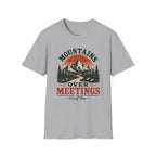 Mountains Over Meetings Every Time T-Shirt