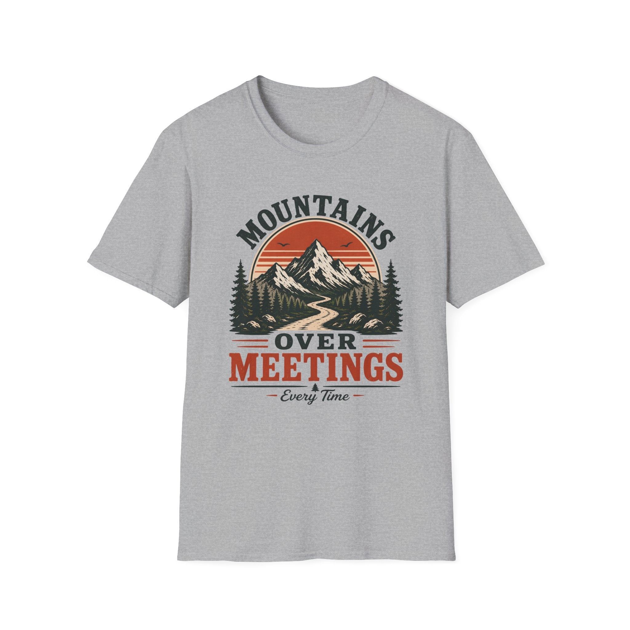Mountains Over Meetings Every Time T-Shirt