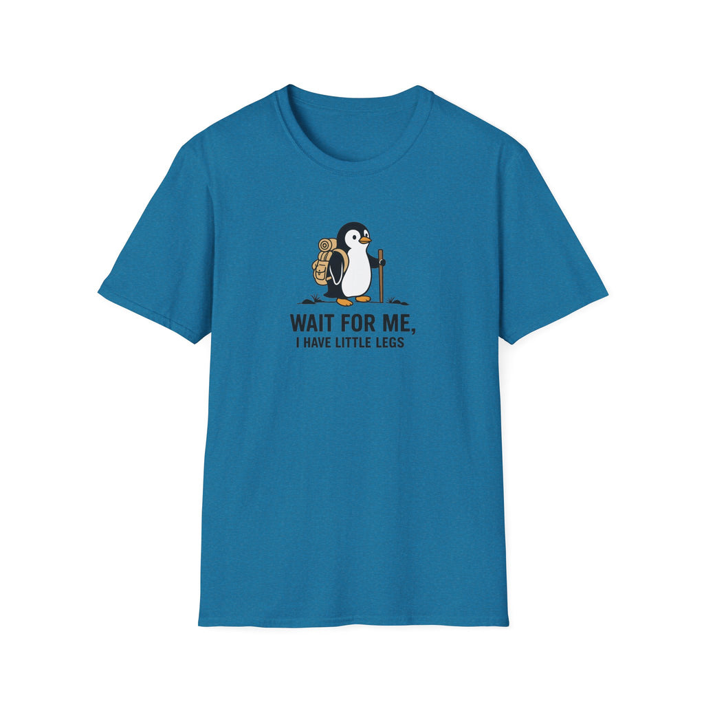 Wait For Me I have Little Legs T-Shirt