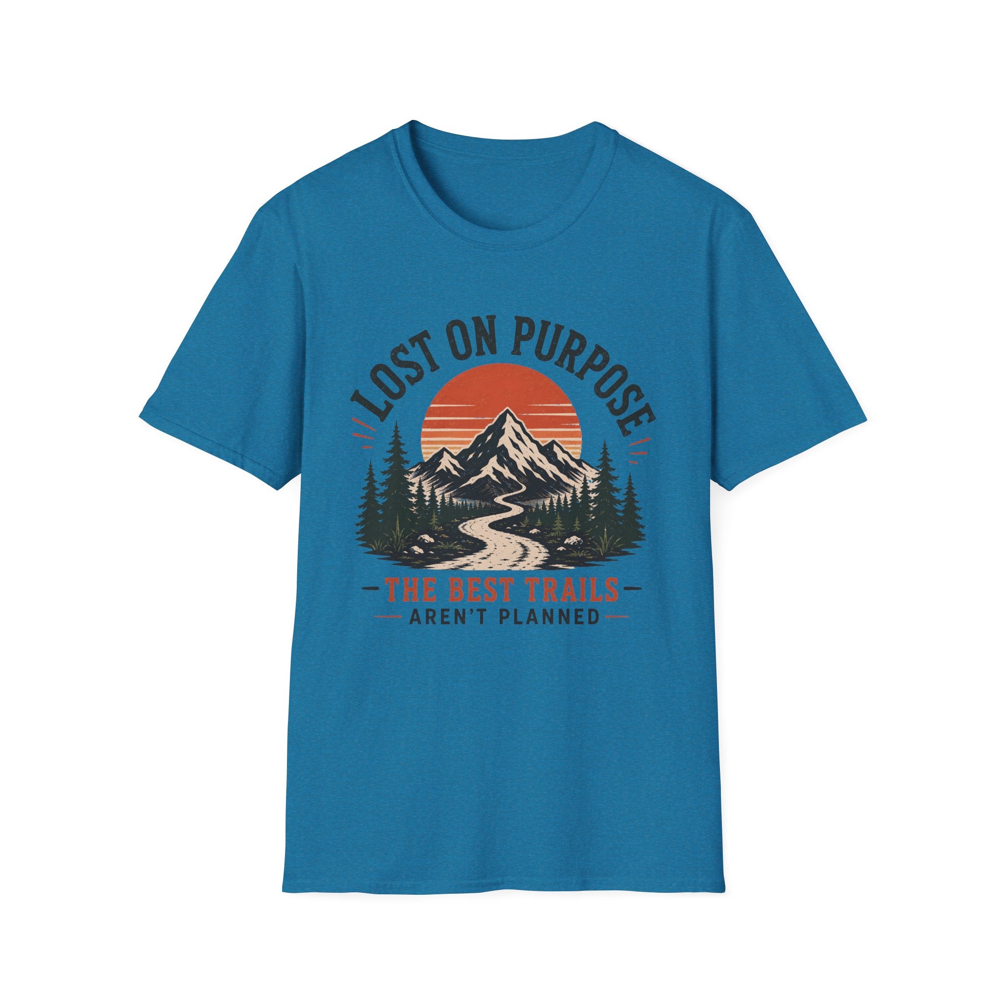 Lost On Purpose - The Best Trails Aren't Planned T-Shirt