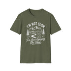 I'm Not Slow I'm Just Enjoying The View T-Shirt