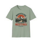 Mountains Over Meetings Every Time T-Shirt