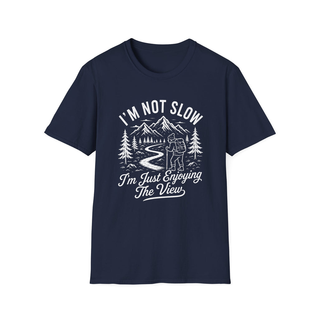 I'm Not Slow I'm Just Enjoying The View T-Shirt