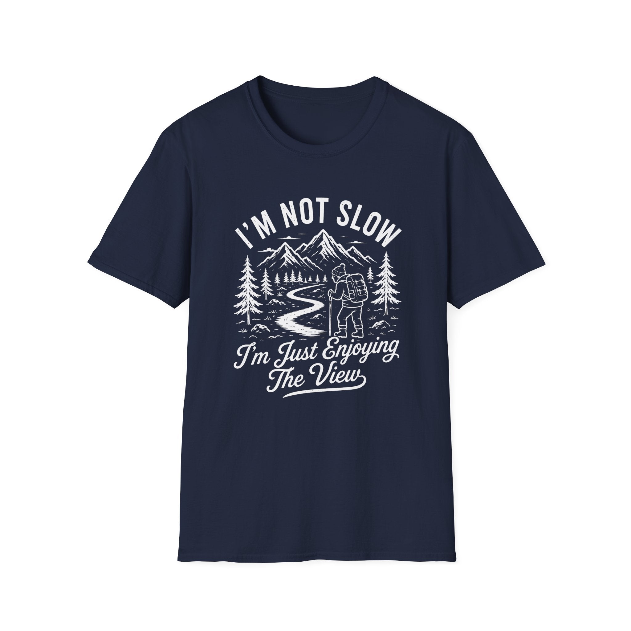 I'm Not Slow I'm Just Enjoying The View T-Shirt