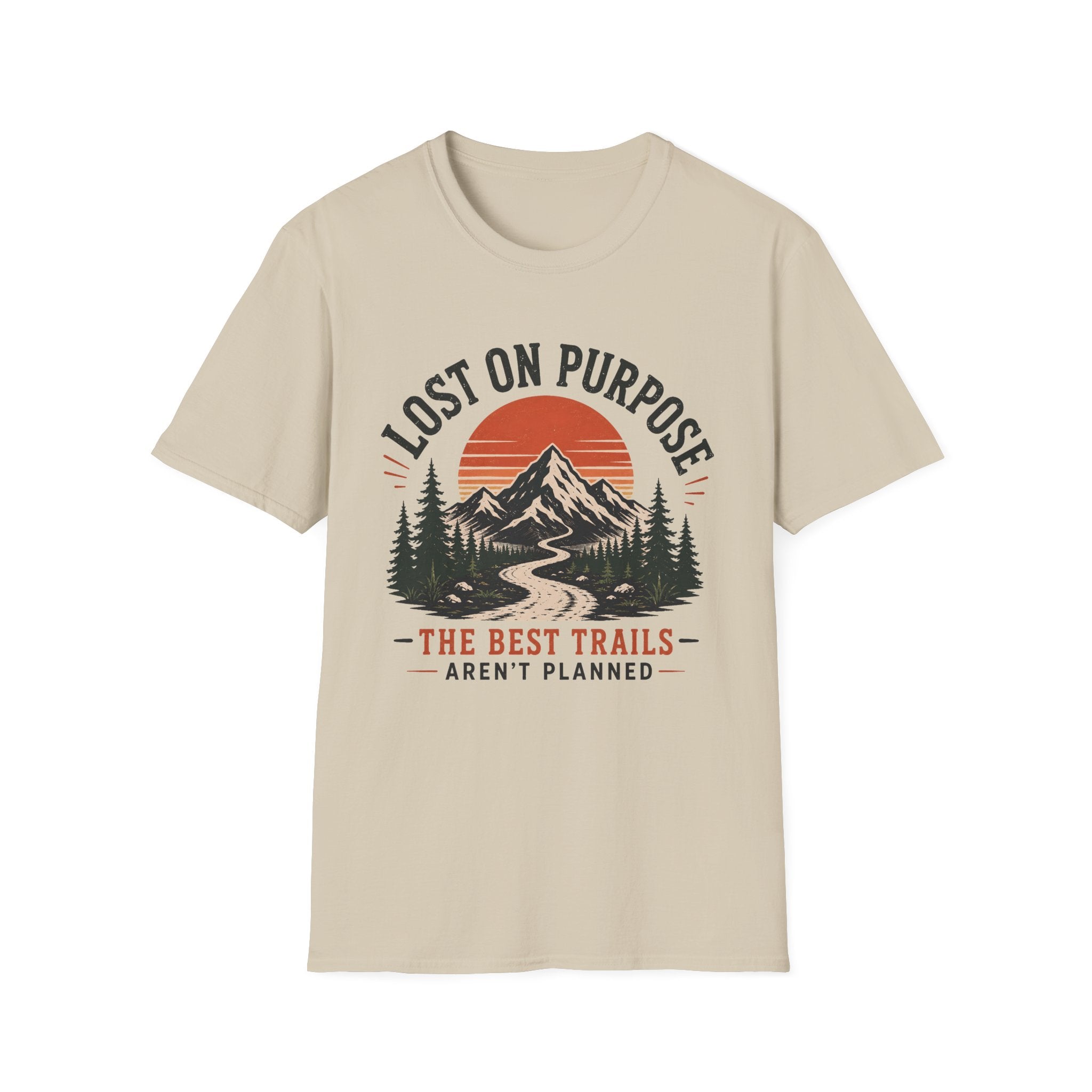 Lost On Purpose - The Best Trails Aren't Planned T-Shirt