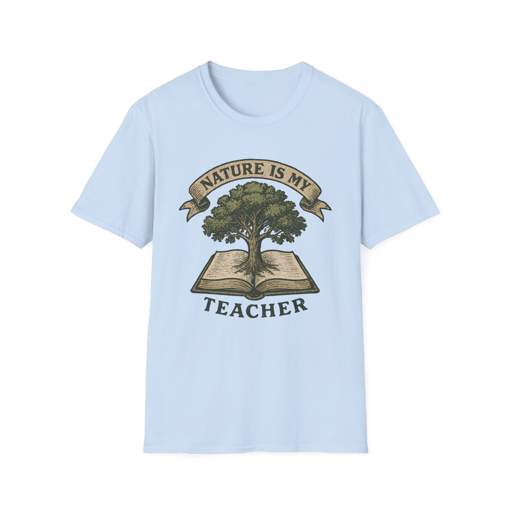 Nature Is My Teacher T-Shirt