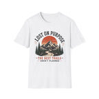 Lost On Purpose - The Best Trails Aren't Planned T-Shirt