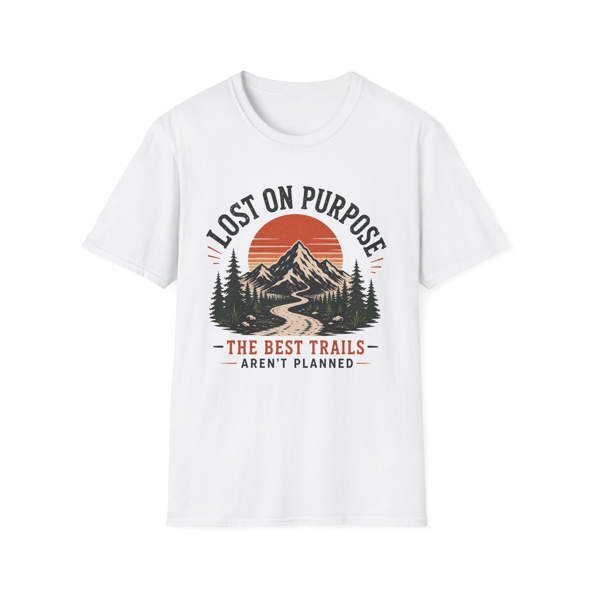Lost On Purpose - The Best Trails Aren't Planned T-Shirt