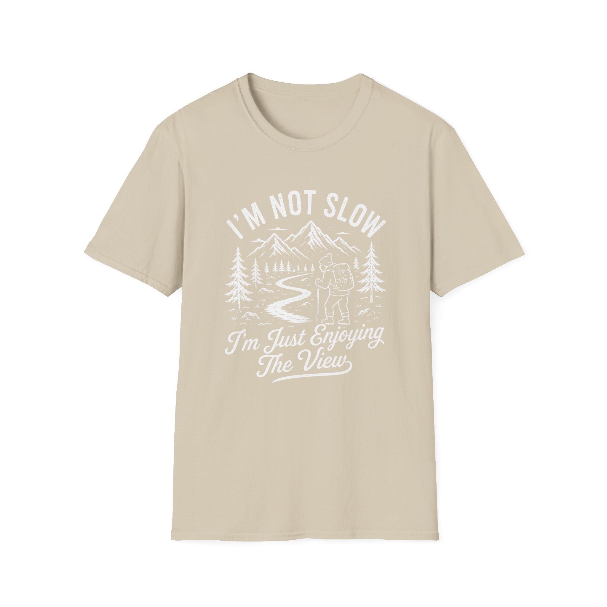 I'm Not Slow I'm Just Enjoying The View T-Shirt
