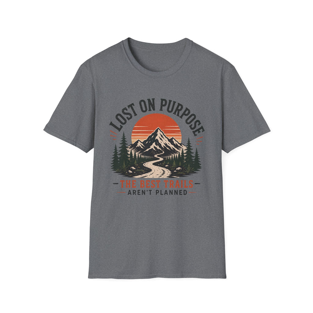 Lost On Purpose - The Best Trails Aren't Planned T-Shirt
