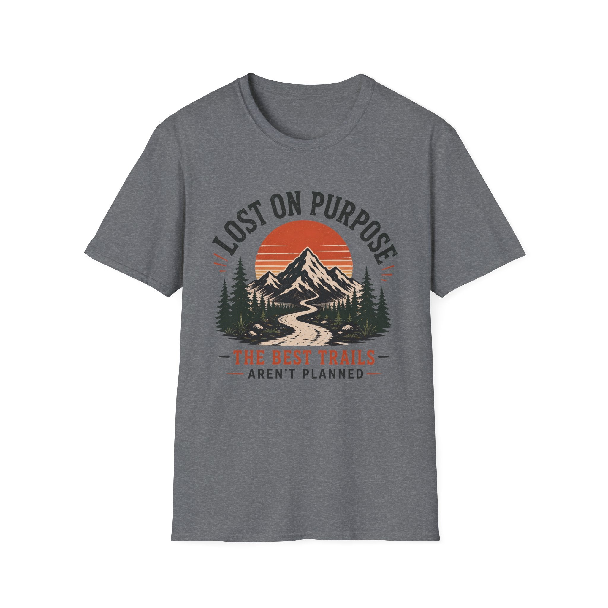 Lost On Purpose - The Best Trails Aren't Planned T-Shirt
